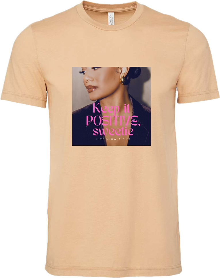 KEEP IT POSITIVE SWEETIE TEE